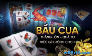 bầu cua w88