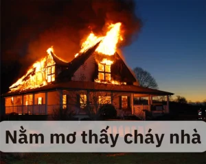 Mơ thấy cháy nhà