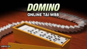 Hướng dẫn cách chơi Domino tại W88