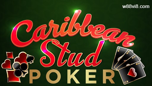 Tìm hiểu về game Caribbean Stud Poker tại W88 và cách chơi
