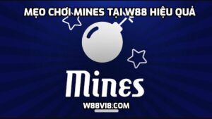 Chia sẻ một số mẹo chơi Mines tại W88 hiệu quả