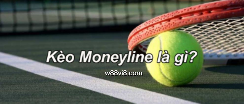 Tìm hiểu kèo Moneyline