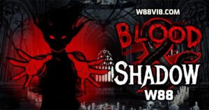 Blood & Shadow W88